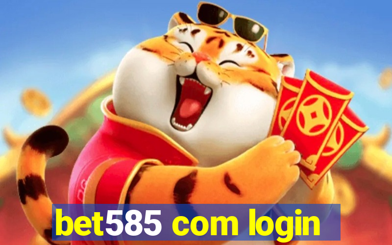 bet585 com login